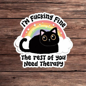 Black cat and rainbow I’m fine but you need therapy vinyl sticker laptop cup car